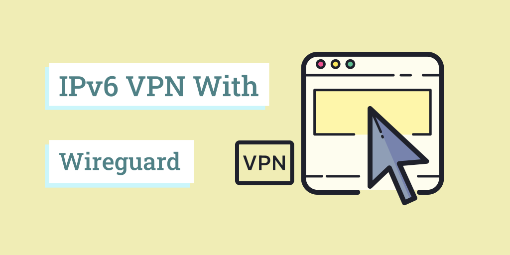Sharing IPv6 Access with Wireguard